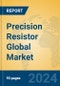 Precision Resistor Global Market Insights 2024, Analysis and Forecast to 2029, by Manufacturers, Regions, Technology, Application, Product Type - Product Thumbnail Image
