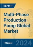 Multi-Phase Production Pump Global Market Insights 2024, Analysis and Forecast to 2029, by Manufacturers, Regions, Technology, Application, Product Type- Product Image