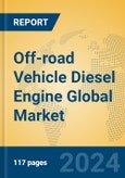 Off-road Vehicle Diesel Engine Global Market Insights 2024, Analysis and Forecast to 2029, by Manufacturers, Regions, Technology, Application, Product Type- Product Image