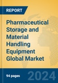 Pharmaceutical Storage and Material Handling Equipment Global Market Insights 2024, Analysis and Forecast to 2029, by Manufacturers, Regions, Technology, Application, Product Type- Product Image