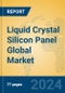 Liquid Crystal Silicon Panel Global Market Insights 2024, Analysis and Forecast to 2029, by Manufacturers, Regions, Technology, Application, Product Type - Product Thumbnail Image