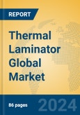 Thermal Laminator Global Market Insights 2024, Analysis and Forecast to 2029, by Manufacturers, Regions, Technology, Application, Product Type- Product Image