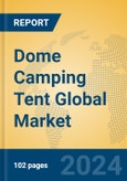 Dome Camping Tent Global Market Insights 2024, Analysis and Forecast to 2029, by Manufacturers, Regions, Technology, Application, Product Type- Product Image