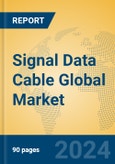 Signal Data Cable Global Market Insights 2024, Analysis and Forecast to 2029, by Manufacturers, Regions, Technology, Application, Product Type- Product Image