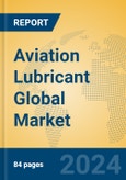 Aviation Lubricant Global Market Insights 2024, Analysis and Forecast to 2029, by Manufacturers, Regions, Technology, Application, Product Type- Product Image