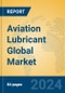 Aviation Lubricant Global Market Insights 2024, Analysis and Forecast to 2029, by Manufacturers, Regions, Technology, Application, Product Type - Product Image