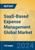 SaaS-Based Expense Management Global Market Insights 2024, Analysis and Forecast to 2029, by Market Participants, Regions, Technology, Application, Product Type- Product Image