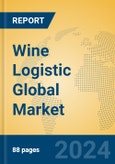 Wine Logistic Global Market Insights 2024, Analysis and Forecast to 2029, by Market Participants, Regions, Technology, Application, Product Type- Product Image