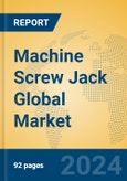 Machine Screw Jack Global Market Insights 2024, Analysis and Forecast to 2029, by Manufacturers, Regions, Technology, Product Type- Product Image