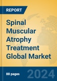 Spinal Muscular Atrophy Treatment Global Market Insights 2024, Analysis and Forecast to 2029, by Manufacturers, Regions, Technology, Application, Product Type- Product Image
