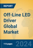 Off-Line LED Driver Global Market Insights 2024, Analysis and Forecast to 2029, by Manufacturers, Regions, Technology, Application, Product Type- Product Image