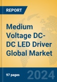 Medium Voltage DC-DC LED Driver Global Market Insights 2024, Analysis and Forecast to 2029, by Manufacturers, Regions, Technology, Application, Product Type- Product Image