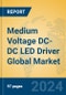 Medium Voltage DC-DC LED Driver Global Market Insights 2024, Analysis and Forecast to 2029, by Manufacturers, Regions, Technology, Application, Product Type - Product Image