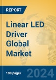 Linear LED Driver Global Market Insights 2024, Analysis and Forecast to 2029, by Manufacturers, Regions, Technology, Application, Product Type- Product Image