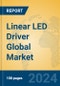 Linear LED Driver Global Market Insights 2024, Analysis and Forecast to 2029, by Manufacturers, Regions, Technology, Application, Product Type - Product Image
