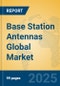 Base Station Antennas Global Market Insights 2025, Analysis and Forecast to 2030, by Manufacturers, Regions, Technology, Application - Product Image