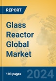Glass Reactor Global Market Insights 2024, Analysis and Forecast to 2029, by Manufacturers, Regions, Technology, Application, Product Type- Product Image