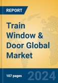 Train Window & Door Global Market Insights 2024, Analysis and Forecast to 2029, by Manufacturers, Regions, Technology, Application, Product Type- Product Image