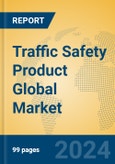 Traffic Safety Product Global Market Insights 2024, Analysis and Forecast to 2029, by Manufacturers, Regions, Technology, Application, Product Type- Product Image