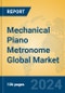 Mechanical Piano Metronome Global Market Insights 2024, Analysis and Forecast to 2029, by Manufacturers, Regions, Technology, Application, Product Type - Product Image