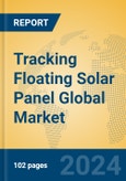 Tracking Floating Solar Panel Global Market Insights 2024, Analysis and Forecast to 2029, by Manufacturers, Regions, Technology, Application, Product Type- Product Image