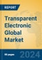 Transparent Electronic Global Market Insights 2024, Analysis and Forecast to 2029, by Manufacturers, Regions, Technology, Application, Product Type - Product Thumbnail Image