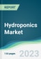 Hydroponics Market - Forecasts from 2023 to 2028 - Product Image