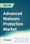 Advanced Malware Protection Market - Forecasts from 2023 to 2028 - Product Image