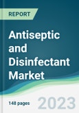 Antiseptic and Disinfectant Market - Forecasts from 2023 to 2028- Product Image