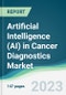 Artificial Intelligence (AI) in Cancer Diagnostics Market - Forecasts from 2023 to 2028 - Product Image