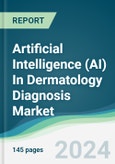 Artificial Intelligence (AI) In Dermatology Diagnosis Market - Forecasts from 2024 to 2029- Product Image