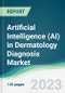 Artificial Intelligence (AI) in Dermatology Diagnosis Market - Forecasts from 2023 to 2028 - Product Image