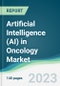 Artificial Intelligence (AI) in Oncology Market - Forecasts from 2023 to 2028 - Product Image