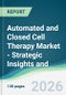 Automated and Closed Cell Therapy Market - Strategic Insights and Forecasts (2026-2031) - Product Thumbnail Image