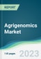 Agrigenomics Market - Forecasts from 2023 to 2028 - Product Image