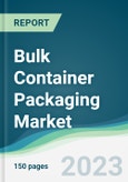 Bulk Container Packaging Market - Forecasts from 2023 to 2028- Product Image