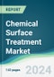 Chemical Surface Treatment Market - Forecasts from 2023 to 2028 - Product Thumbnail Image