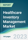 Healthcare Inventory Management Market - Forecasts from 2023 to 2028- Product Image