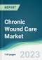 Chronic Wound Care Market - Forecasts from 2023 to 2028 - Product Image