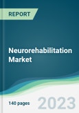 Neurorehabilitation Market - Forecasts from 2023 to 2028- Product Image