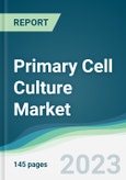 Primary Cell Culture Market - Forecasts from 2023 to 2028- Product Image