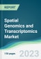 Spatial Genomics and Transcriptomics Market - Forecasts from 2023 to 2028 - Product Image