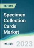 Specimen Collection Cards Market - Forecasts from 2023 to 2028- Product Image