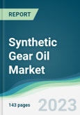Synthetic Gear Oil Market - Forecasts from 2023 to 2028- Product Image