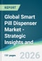 Global Smart Pill Dispenser Market - Strategic Insights and Forecasts (2026-2031) - Product Thumbnail Image