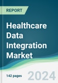 Healthcare Data Integration Market - Forecasts from 2023 to 2028- Product Image