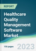 Healthcare Quality Management Software Market - Forecasts from 2023 to 2028- Product Image