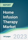 Home Infusion Therapy Market - Forecasts from 2023 to 2028- Product Image