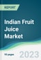 Indian Fruit Juice Market - Forecasts from 2023 to 2028 - Product Image