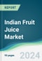 Indian Fruit Juice Market - Forecasts from 2023 to 2028 - Product Image